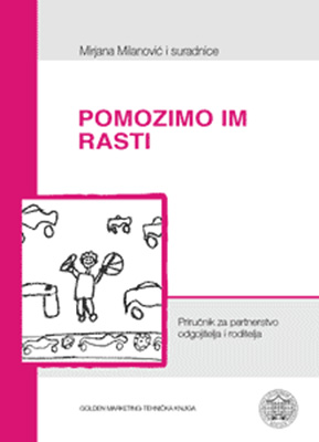 POMOZIMO IM RASTI - Priručnik za partnerstvo odgojitelja i roditelja