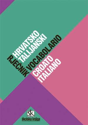 HRVATSKO-TALIJANSKI RJEČNIK - VOCABOLARIO CROATO-ITALIANO
