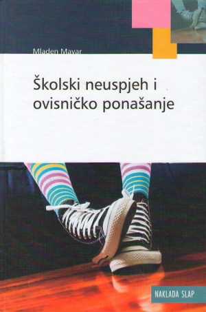 ŠKOLSKI NEUSPJEH I OVISNIČKO PONAŠANJE