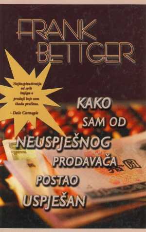 KAKO SAM OD NEUSPJEŠNOG PRODAVAČA POSTAO USPJEŠAN