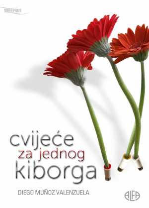 CVIJEĆE ZA JEDNOG KIBORGA