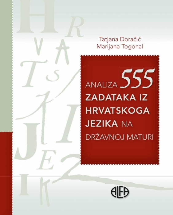 ANALIZA 555 ZADATAKA IZ HRVATSKOGA JEZIKA NA DRŽAVNOJ MATURI