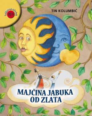 MAJČINA JABUKA OD ZLATA - zbirka priča i pjesama