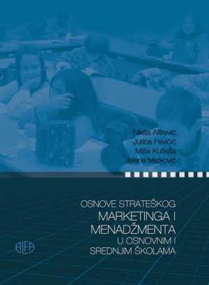 OSNOVE STRATEŠKOG MARKETINGA I MENADŽMENTA U OSNOVNIM I SREDNJIM ŠKOLAMA