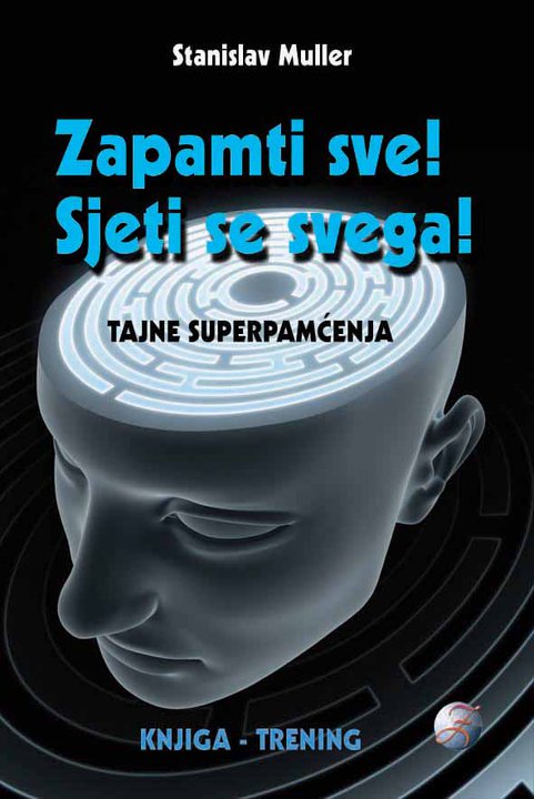 ZAPAMTI SVE! SJETI SE SVEGA! TAJNE SUPERPAMĆENJA