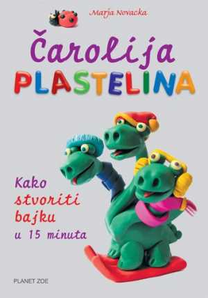 ČAROLIJA PLASTELINA - KAKO STVORITI BAJKU U 15 MINUTA