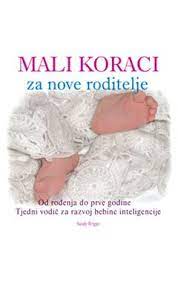 MALI KORACI ZA NOVE RODITELJE