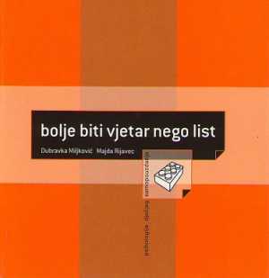 BOLJE BITI VJETAR NEGO LIST