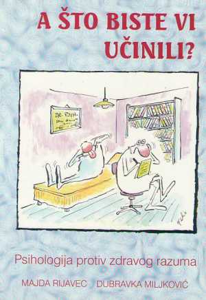 A ŠTO BISTE VI UČINILI?