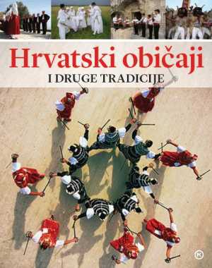 HRVATSKI OBIČAJI I DRUGE TRADICIJE