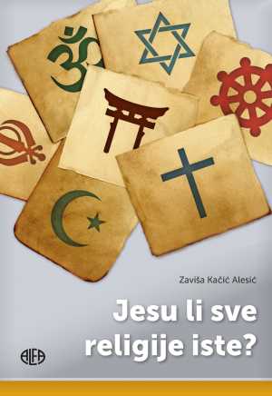 JESU LI SVE RELIGIJE ISTE?