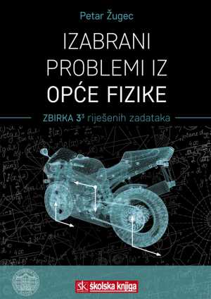 IZABRANI PROBLEMI IZ OPĆE FIZIKE - Zbirka riješenih zadataka