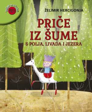 PRIČE IZ ŠUME, S POLJA, LIVADA I JEZERA