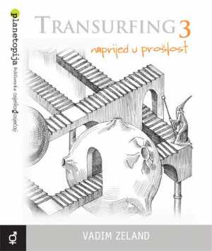 TRANSURFING 3: NAPRIJED U PROŠLOST
