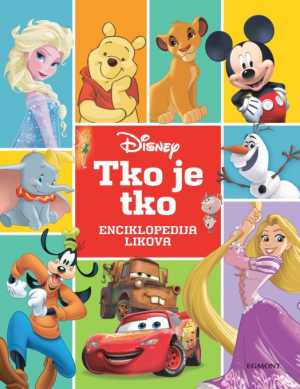 DISNEY - TKO JE TKO - ENCIKLOPEDIJA LIKOVA