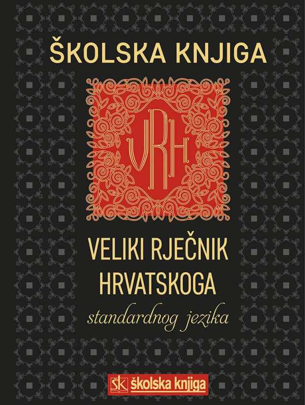 VRH – VELIKI RJEČNIK HRVATSKOGA STANDARDNOG JEZIKA