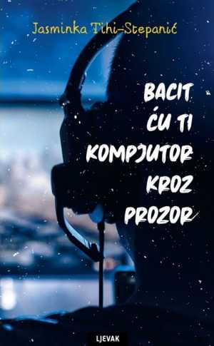 BACIT ĆU TI KOMPJUTOR KROZ PROZOR