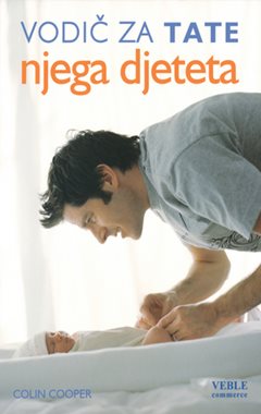 VODIČ ZA TATE - NJEGA DJETETA