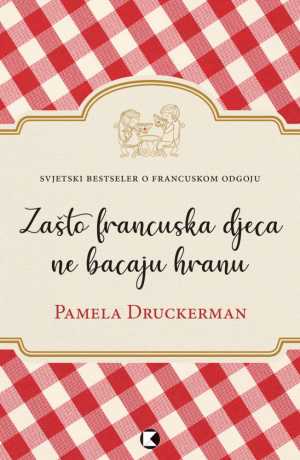 ZAŠTO FRANCUSKA DJECA NE BACAJU HRANU