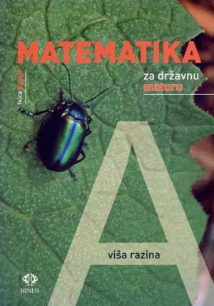 MATEMATIKA ZA DRŽAVNU MATURU - VIŠA RAZINA