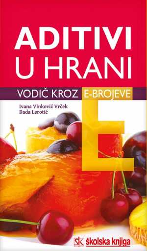 ADITIVI U HRANI - VODIČ KROZ E-BROJEVE