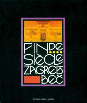 FIN DE SIECLE ZAGREB-BEČ