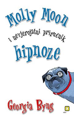 MOLLY MOON I NEVJEROJATNI PRIRUČNIK HIPNOZE