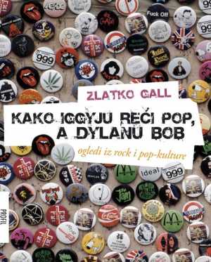 KAKO IGGYJU REĆI POP, A DYLANU BOB