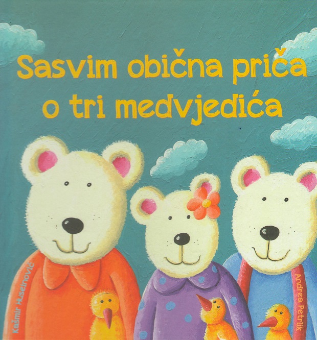 SASVIM OBIČNA PRIČA O TRI MEDVJEDIĆA