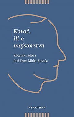 KOVAČ, ILI O MAJSTORSTVU