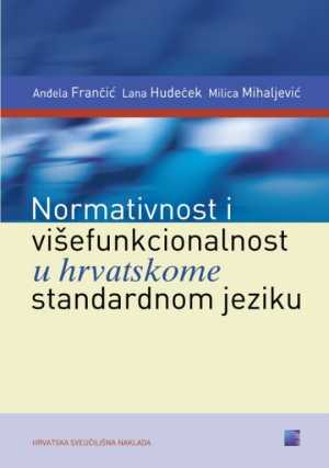 NORMATIVNOST I VIŠEFUNKCIONALNOST U HRVATSKOME JEZIKU