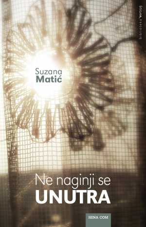 NE NAGINJI SE UNUTRA