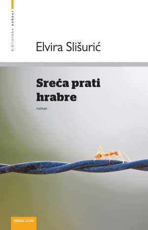 SREĆA PRATI HRABRE