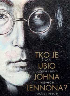 TKO JE UBIO JOHNA LENNONA
