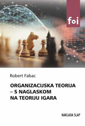ORGANIZACIJSKA TEORIJA - S NAGLASKOM NA TEORIJU IGARA