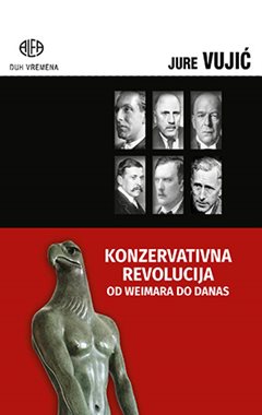 KONZERVATIVNA REVOLUCIJA - od Weimara do danas