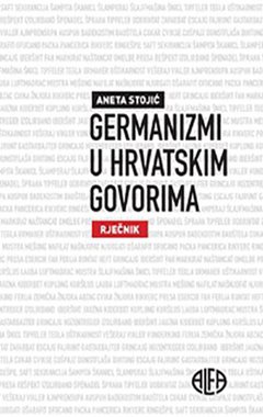 GERMANIZMI U HRVATSKIM GOVORIMA - RJEČNIK