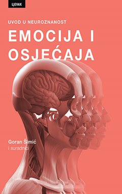 UVOD U NEUROZNANOST EMOCIJA I OSJEĆAJA