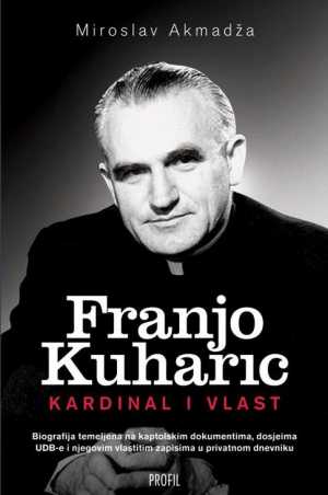 FRANJO KUHARIĆ, KARDINAL I VLAST