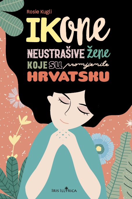 IKONE - Neustrašive žene koje su promijenile Hrvatsku
