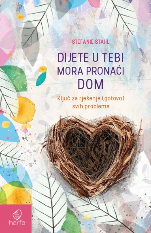 DIJETE U TEBI MORA PRONAĆI DOM