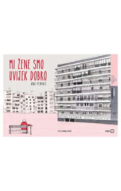 MI ŽENE SMO UVIJEK DOBRO