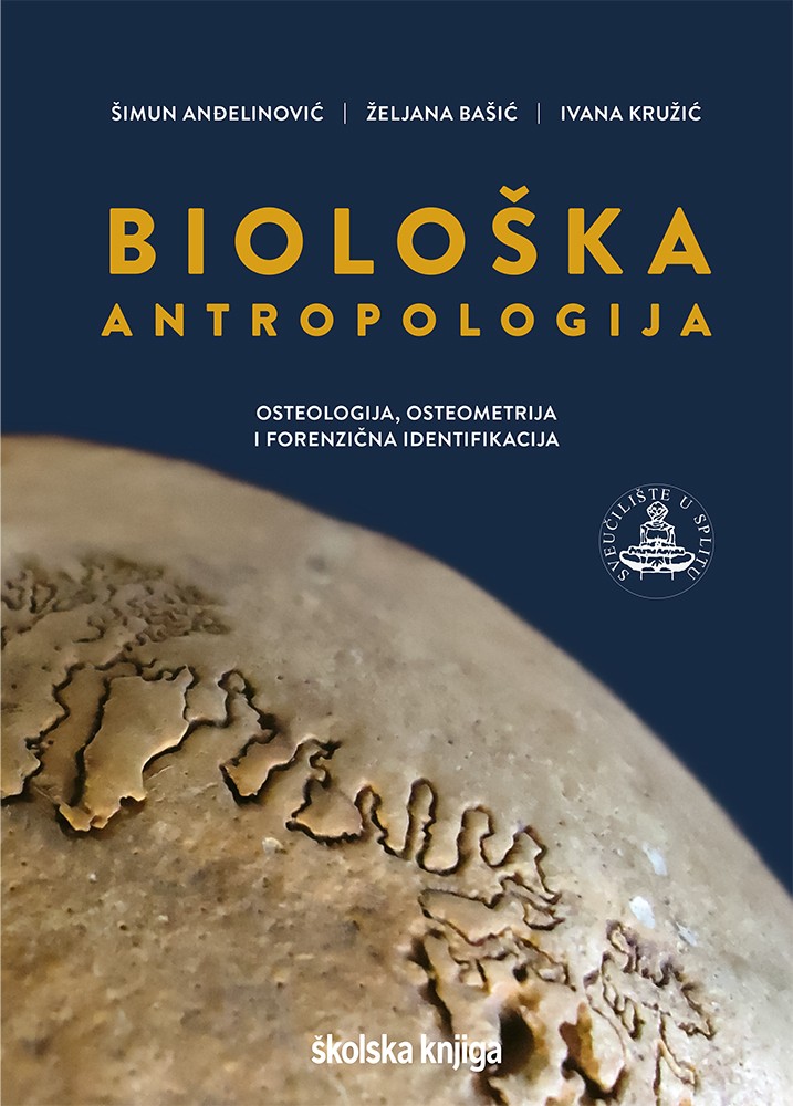 BIOLOŠKA ANTROPOLOGIJA - OSTEOLOGIJA, OSTEOMETRIJA I FORENZIČNA IDENTIFIKACIJA