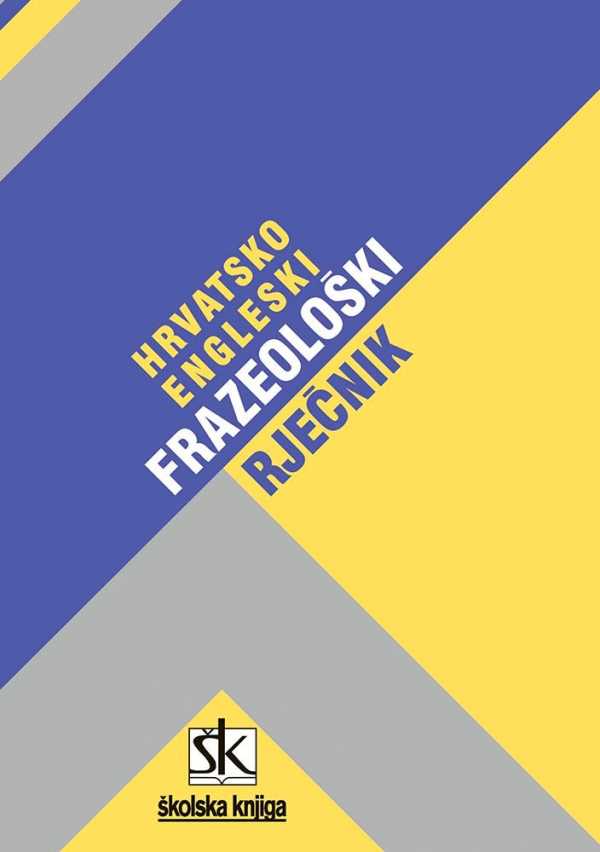 HRVATSKO-ENGLESKI FRAZEOLOŠKI RJEČNIK