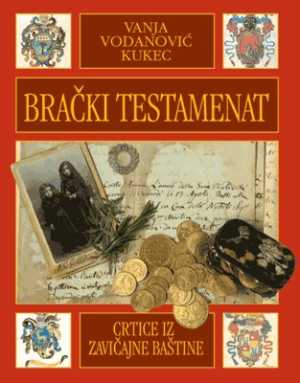 BRAČKI TESTAMENAT-Crtice iz zavičajne baštine