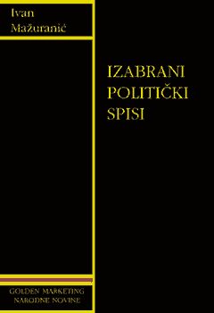 IZABRANI POLITIČKI SPISI - Ivan Mažuranić