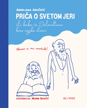 PRIČA O SVETOM JERI ILI KAKO ĆE DALMATINAC KROZ RAJSKE DVERI