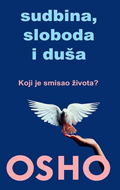 SUDBINA, SLOBODA I DUŠA