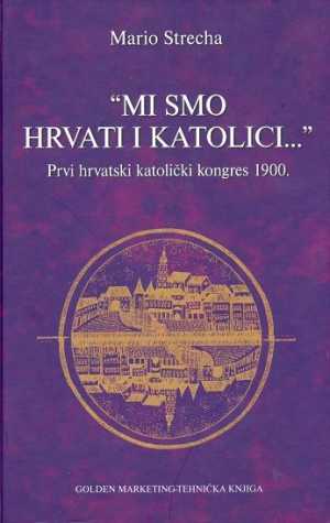 MI SMO HRVATI I KATOLICI