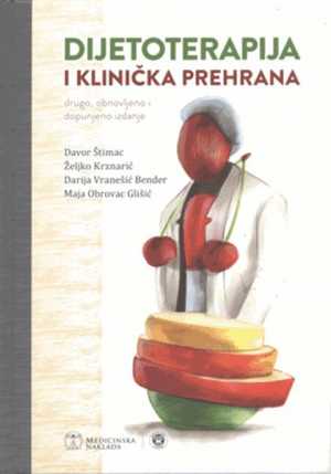 DIJETOTERAPIJA I KLINIČKA PREHRANA DRUGO, OBNOVLJENO I DOPUNJENO IZDANJE